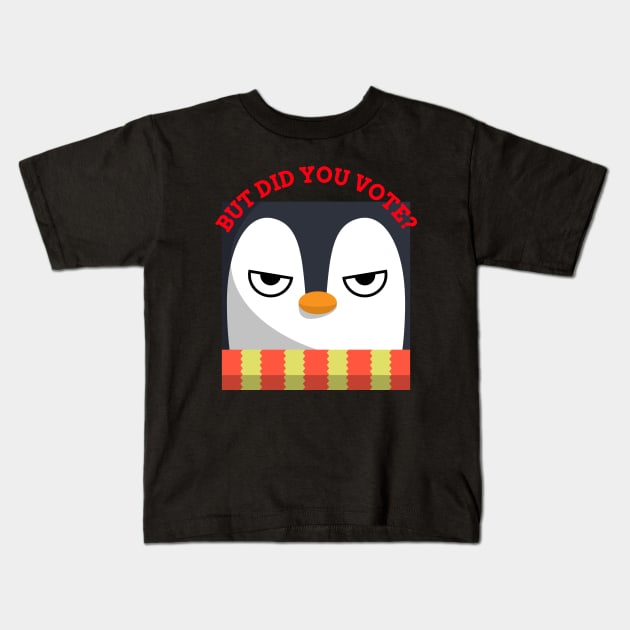 Vex Angry Penguin - Did you vote - Sarcastic Funny Sad Board Festive Christmas Dry Humour Kids T-Shirt by Created by JR